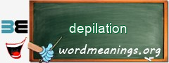 WordMeaning blackboard for depilation